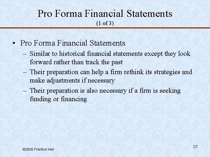 Pro Forma Financial Statements (1 of 3) • Pro Forma Financial Statements – Similar