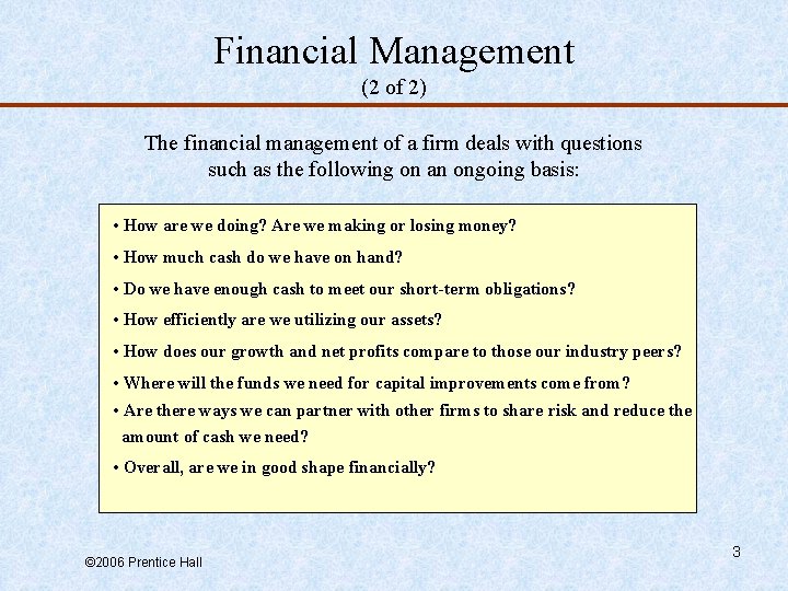 Financial Management (2 of 2) The financial management of a firm deals with questions