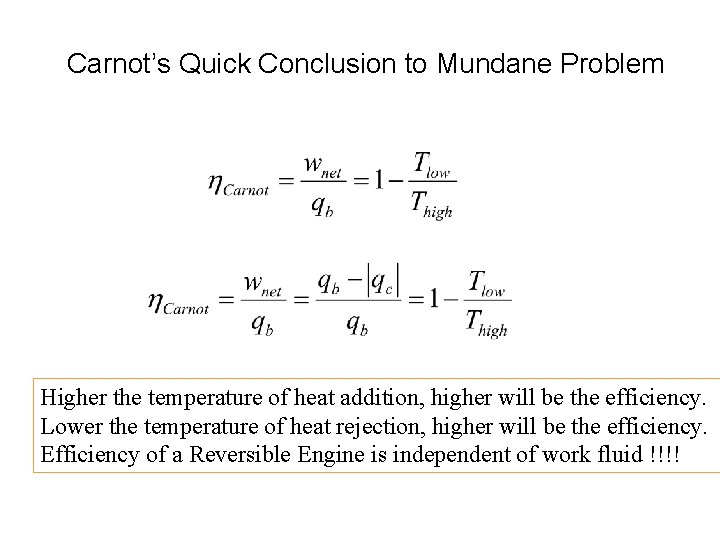 Carnot’s Quick Conclusion to Mundane Problem Higher the temperature of heat addition, higher will