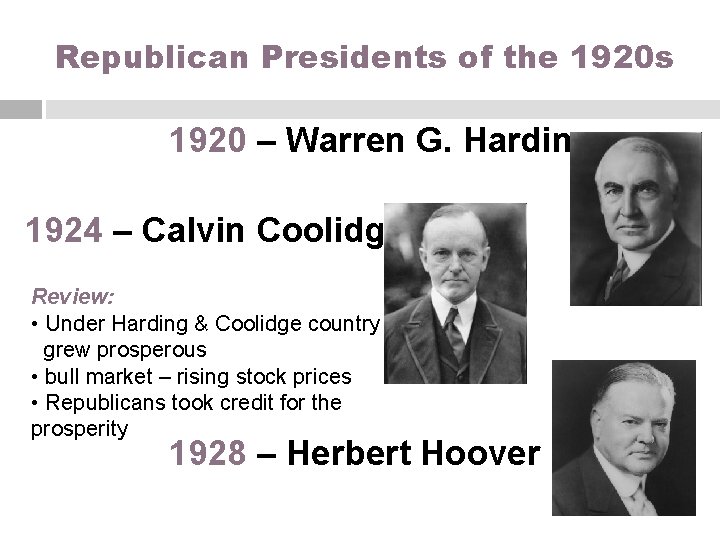 Republican Presidents of the 1920 s 1920 – Warren G. Harding 1924 – Calvin