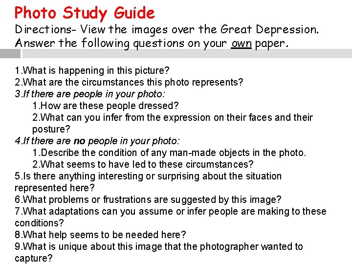 Photo Study Guide Directions- View the images over the Great Depression. Answer the following