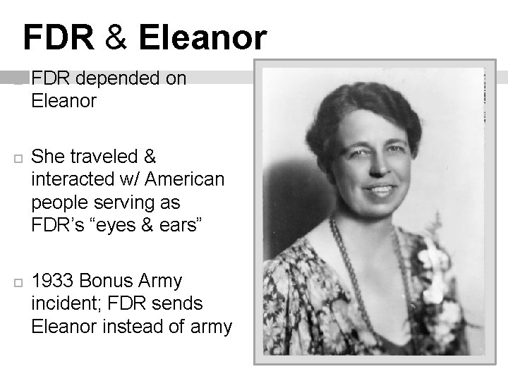 FDR & Eleanor FDR depended on Eleanor She traveled & interacted w/ American people