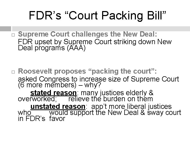 FDR’s “Court Packing Bill” Supreme Court challenges the New Deal: FDR upset by Supreme