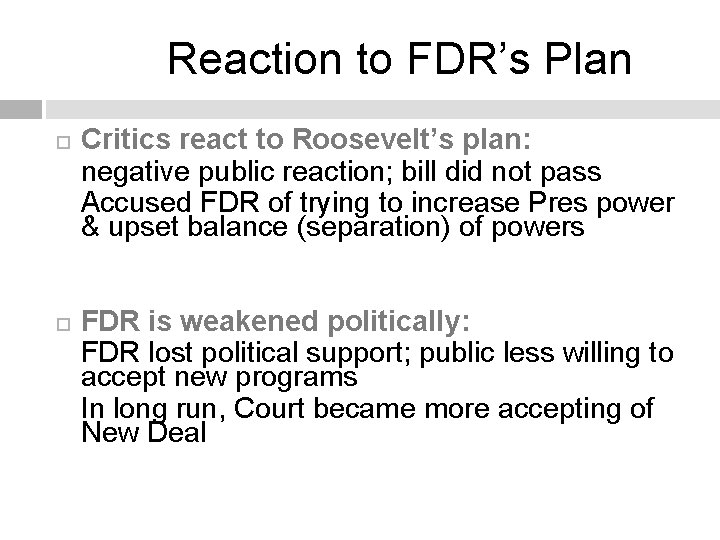 Reaction to FDR’s Plan Critics react to Roosevelt’s plan: negative public reaction; bill did