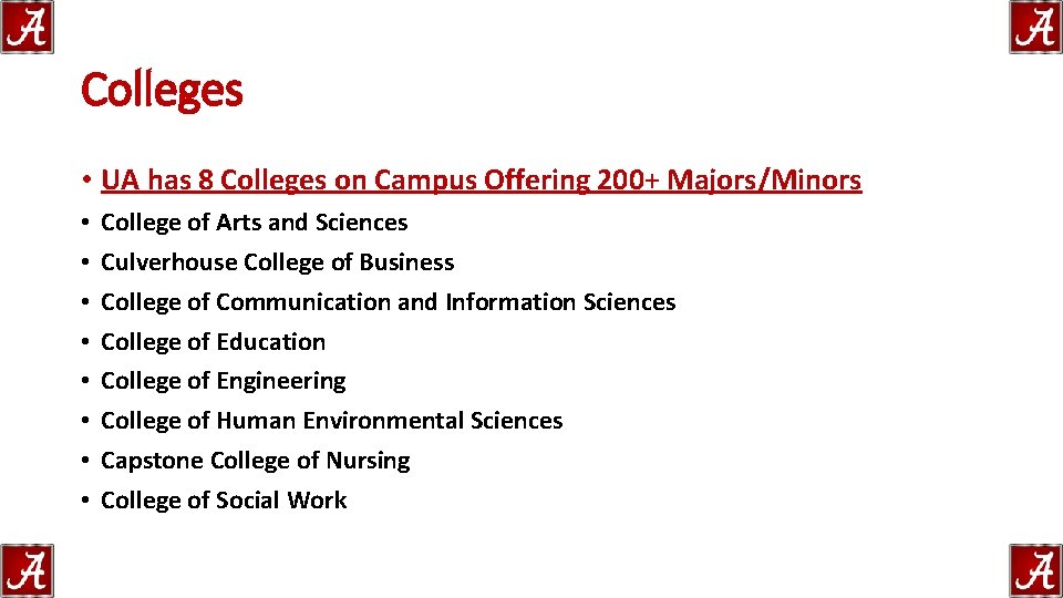 Colleges • UA has 8 Colleges on Campus Offering 200+ Majors/Minors • • College Colleges • UA has 8 Colleges on Campus Offering 200+ Majors/Minors • • College
