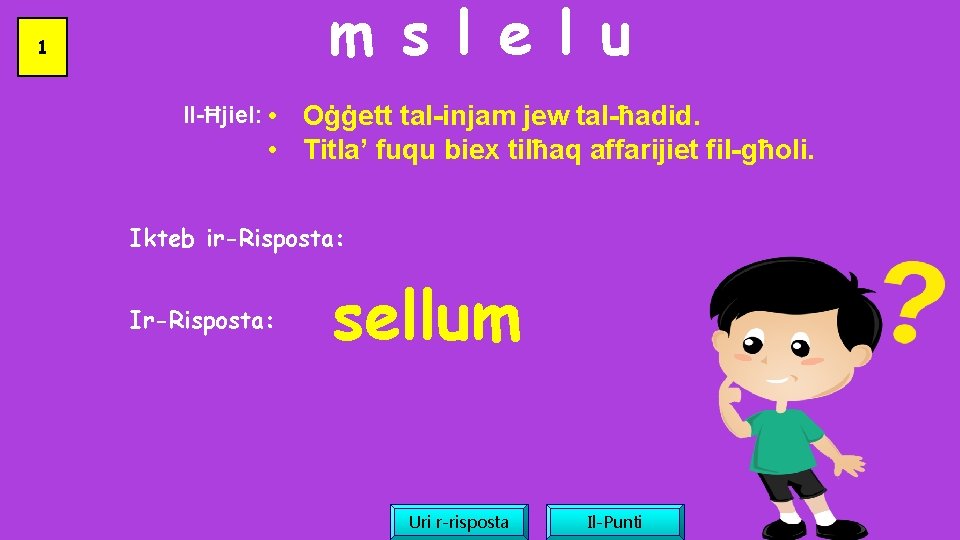 m s l e l u 1 Il-Ħjiel: • Oġġett tal-injam jew tal-ħadid. •