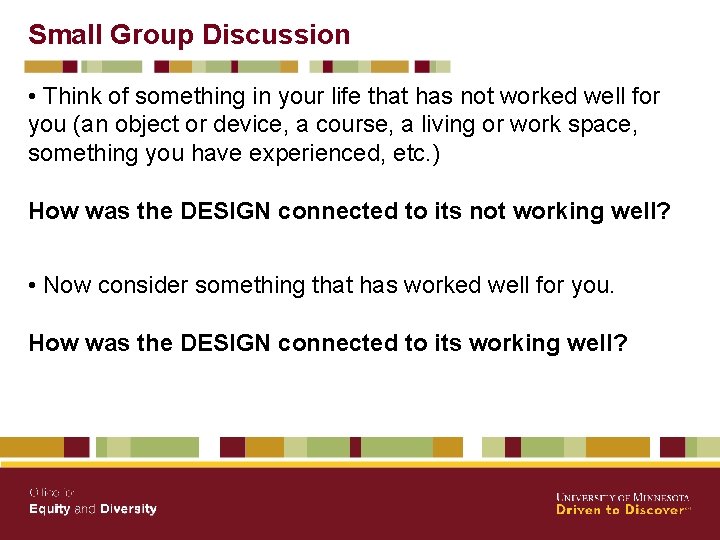 Small Group Discussion • Think of something in your life that has not worked