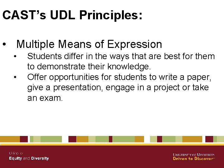 CAST’s UDL Principles: • Multiple Means of Expression • • Students differ in the