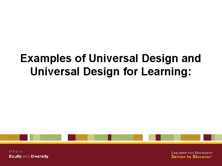 Examples of Universal Design and Universal Design for Learning: 