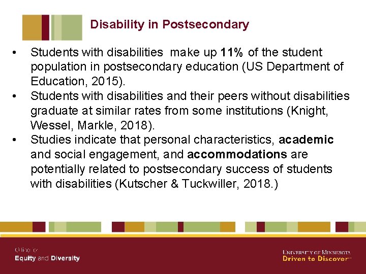 Disability in Postsecondary • • • Students with disabilities make up 11% of the