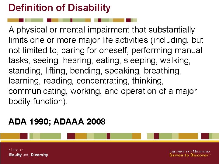Definition of Disability A physical or mental impairment that substantially limits one or more