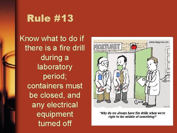 Rule #13 Know what to do if there is a fire drill during a