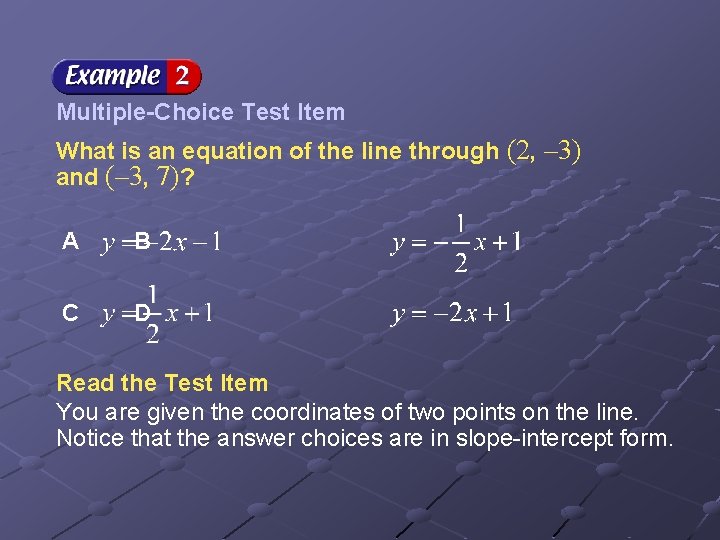 Multiple-Choice Test Item What is an equation of the line through (2, – 3) Multiple-Choice Test Item What is an equation of the line through (2, – 3)