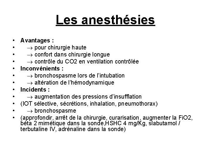 Les anesthésies • • • Avantages : pour chirurgie haute confort dans chirurgie longue