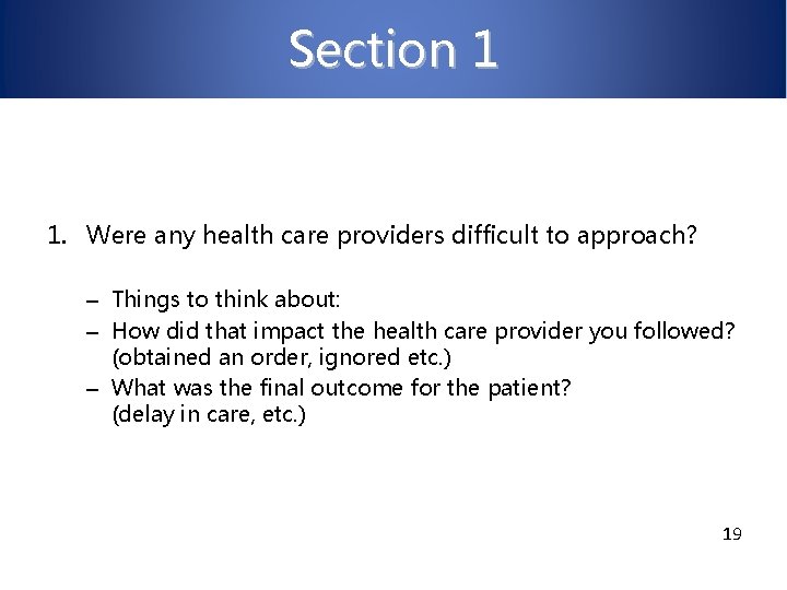 Section 1 1. Were any health care providers difficult to approach? – Things to