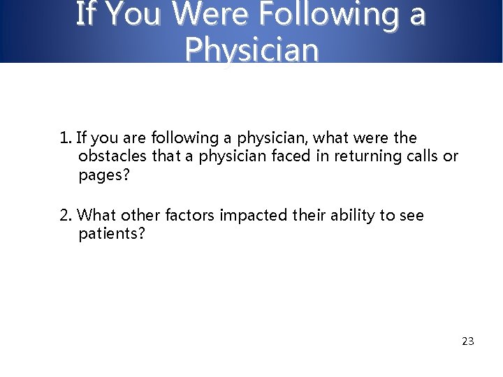 If You Were Following a Physician 1. If you are following a physician, what
