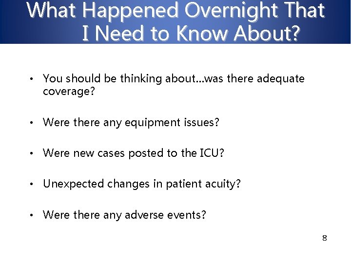 What Happened Overnight That I Need to Know About? • You should be thinking