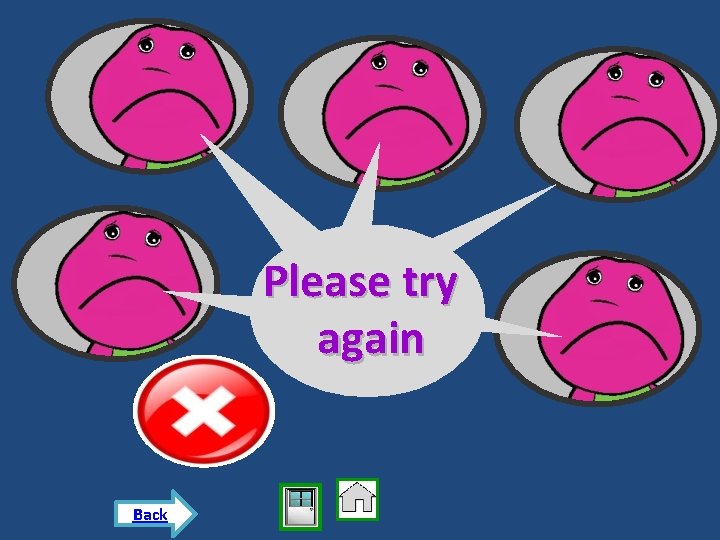 Please try again Back 