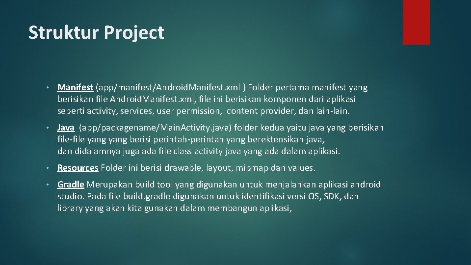 Struktur Project • Manifest (app/manifest/Android. Manifest. xml ) Folder pertama manifest yang berisikan file