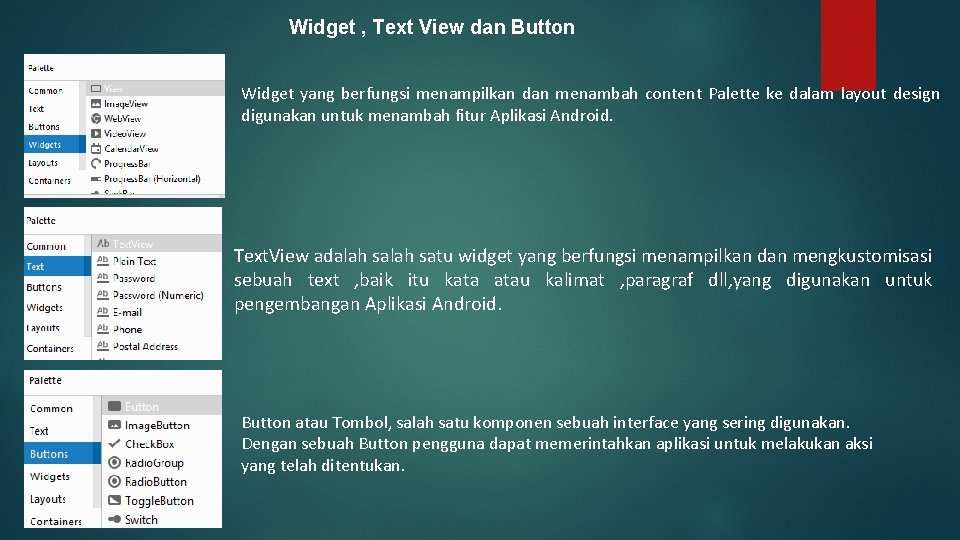 Widget , Text View dan Button Widget yang berfungsi menampilkan dan menambah content Palette