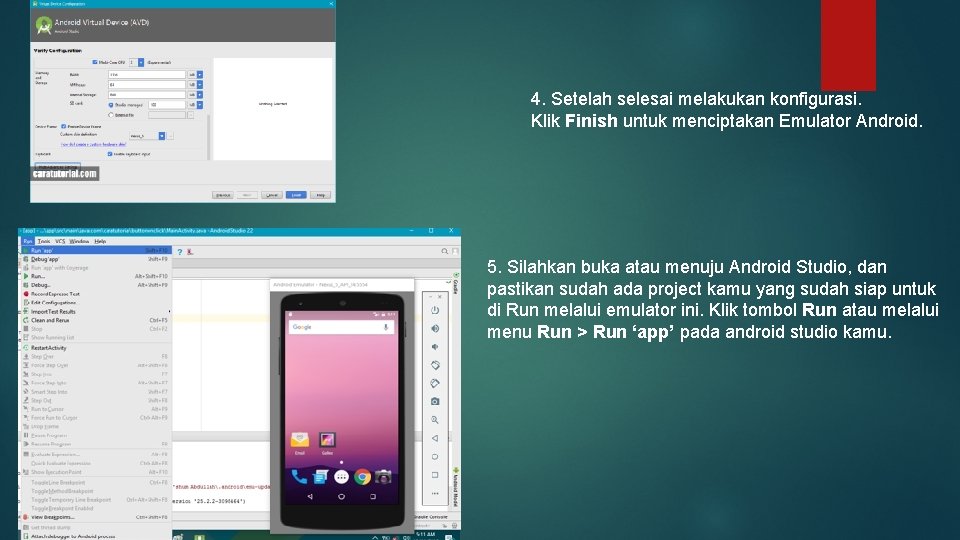 4. Setelah selesai melakukan konfigurasi. Klik Finish untuk menciptakan Emulator Android. 5. Silahkan buka