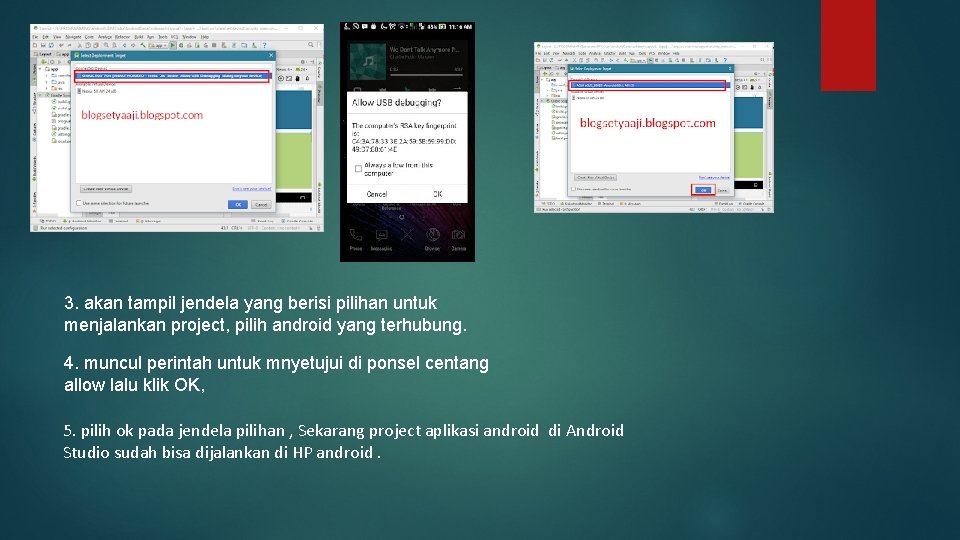 3. akan tampil jendela yang berisi pilihan untuk menjalankan project, pilih android yang terhubung.