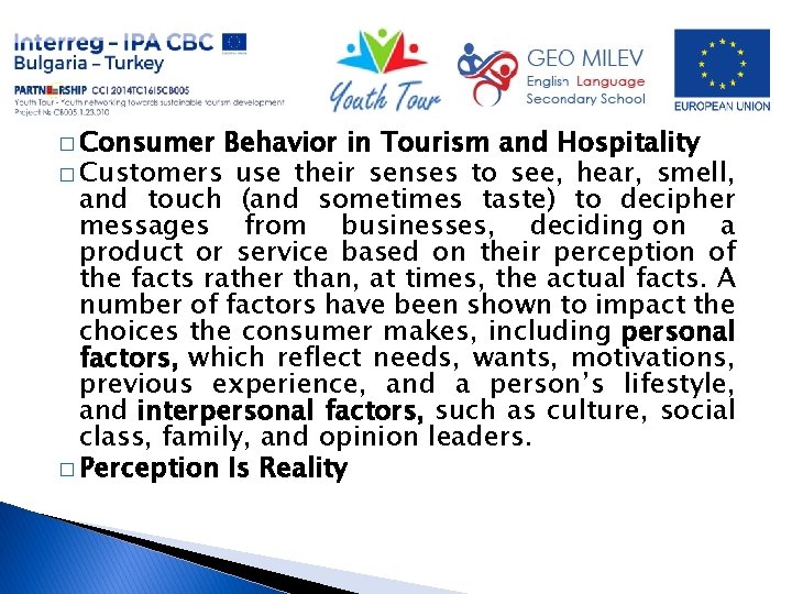 � Consumer Behavior in Tourism and Hospitality � Customers use their senses to see,