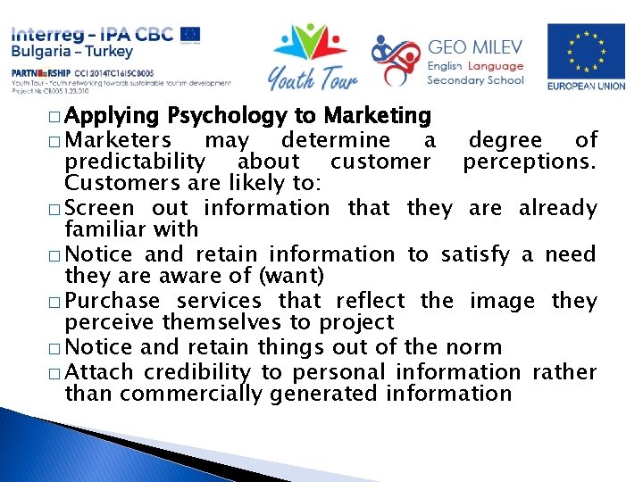� Applying Psychology to Marketing � Marketers may determine a degree of predictability about