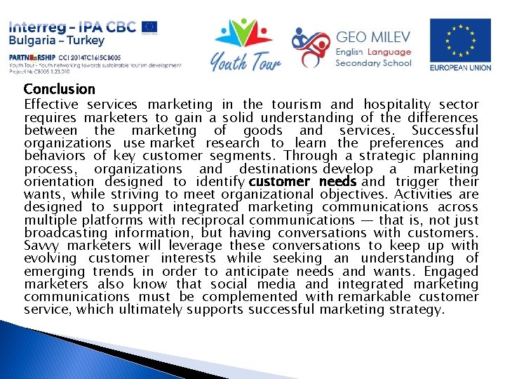 Conclusion Effective services marketing in the tourism and hospitality sector requires marketers to gain