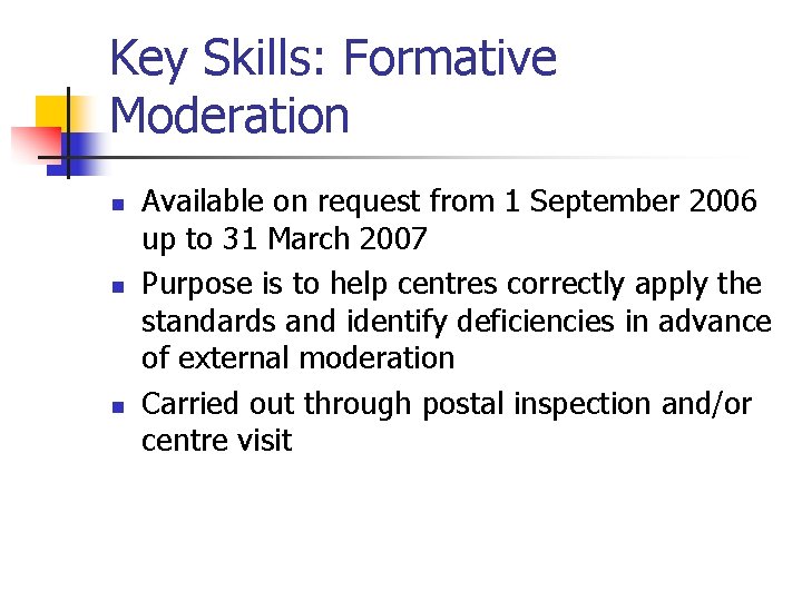 Key Skills: Formative Moderation n Available on request from 1 September 2006 up to