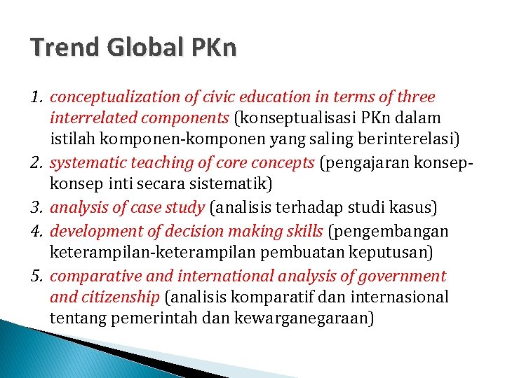Trend Global PKn 1. conceptualization of civic education in terms of three interrelated components