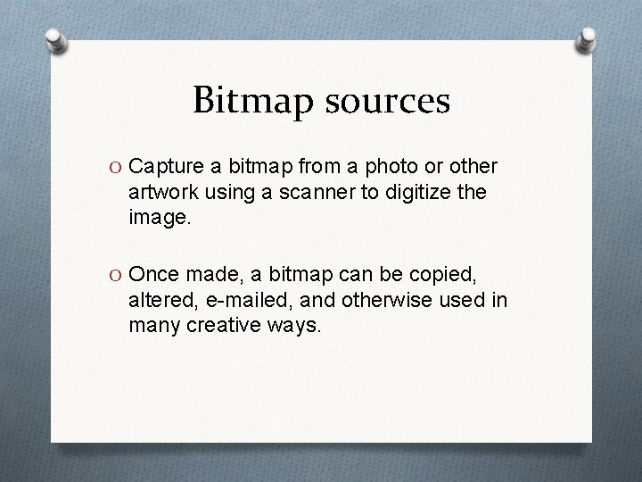 Bitmap sources O Capture a bitmap from a photo or other artwork using a