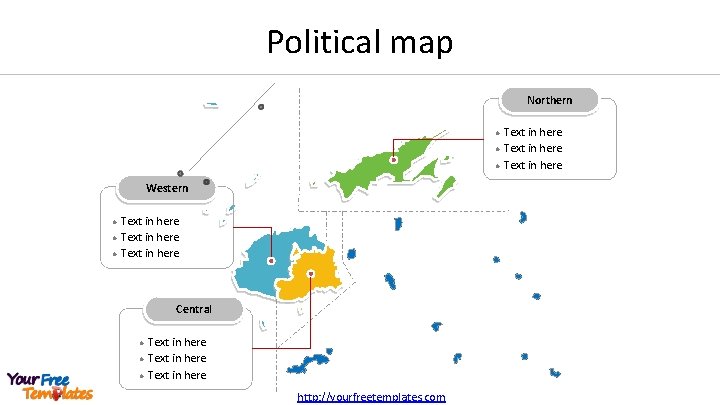 Political map Northern l l l Western l l l Text in here Central Political map Northern l l l Western l l l Text in here Central