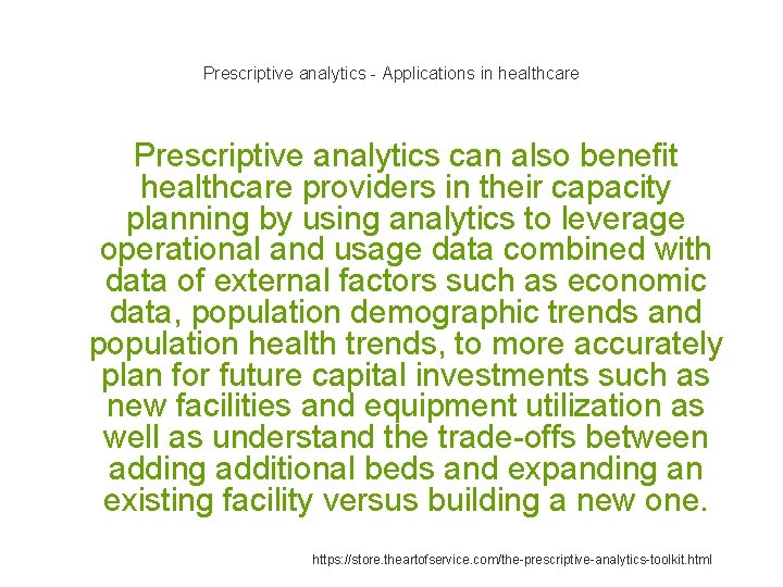 Prescriptive analytics - Applications in healthcare Prescriptive analytics can also benefit healthcare providers in