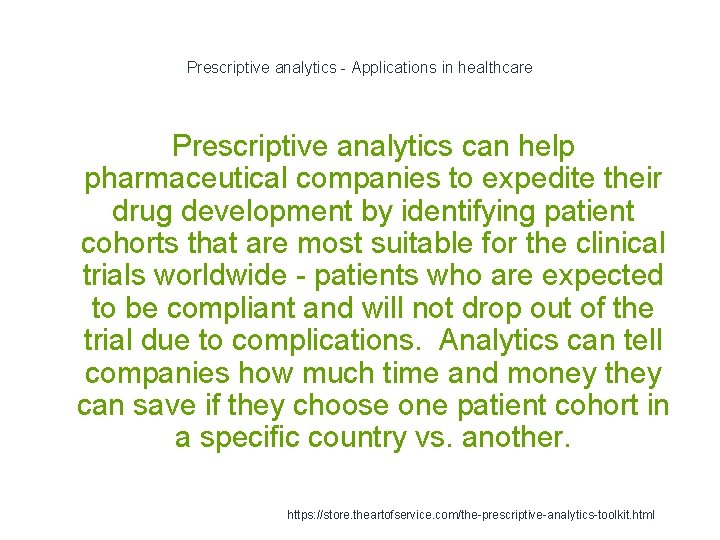 Prescriptive analytics - Applications in healthcare Prescriptive analytics can help pharmaceutical companies to expedite