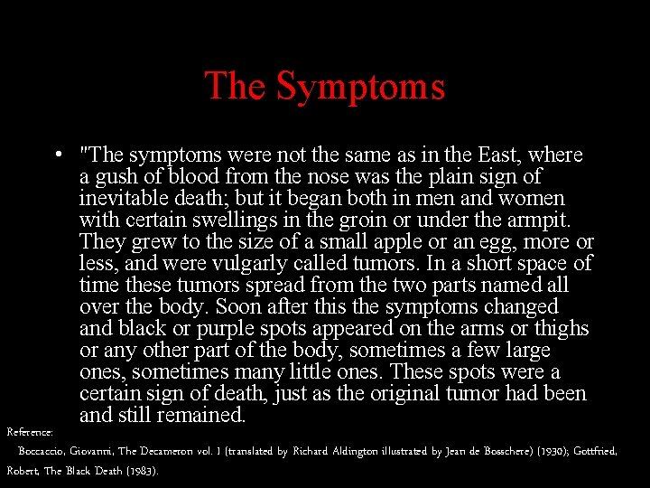 The Symptoms • "The symptoms were not the same as in the East, where