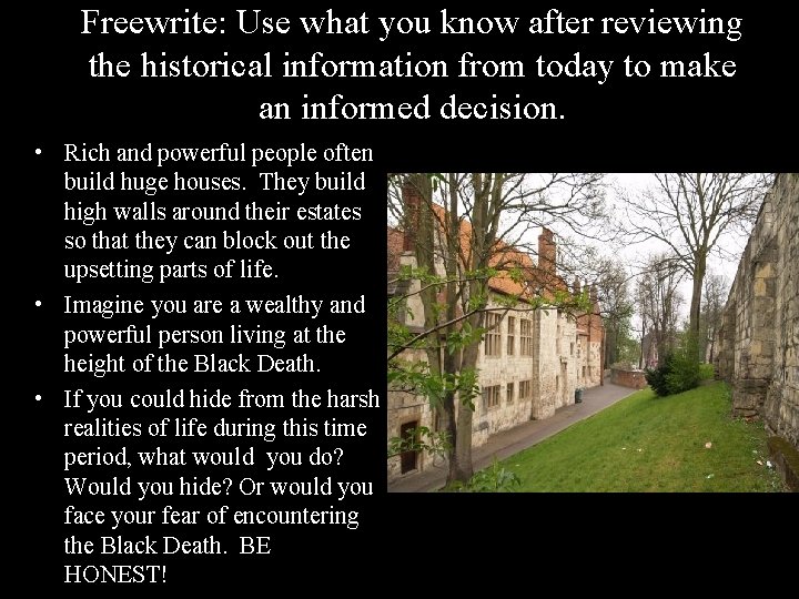 Freewrite: Use what you know after reviewing the historical information from today to make