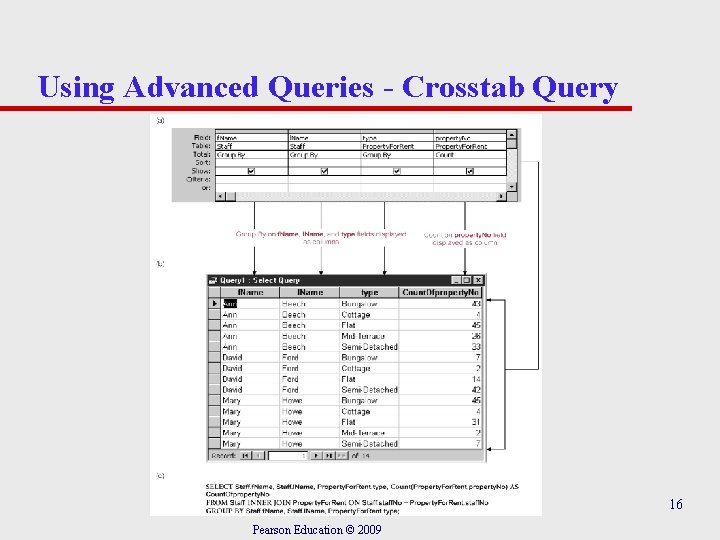 Using Advanced Queries - Crosstab Query 16 Pearson Education © 2009 
