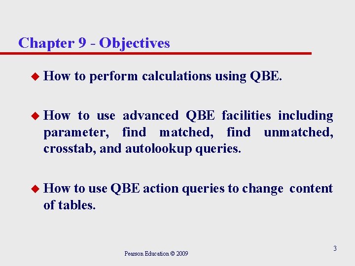 Chapter 9 - Objectives u How to perform calculations using QBE. u How to