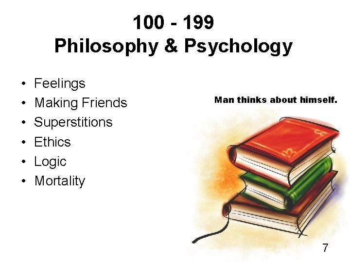100 - 199 Philosophy & Psychology • • • Feelings Making Friends Superstitions Ethics