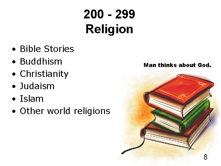 200 - 299 Religion • • • Bible Stories Buddhism Christianity Judaism Islam Other