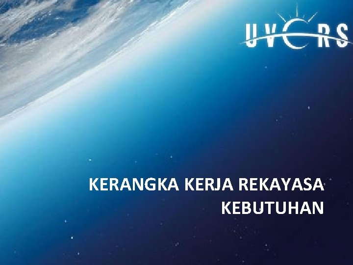 KERANGKA KERJA REKAYASA KEBUTUHAN 