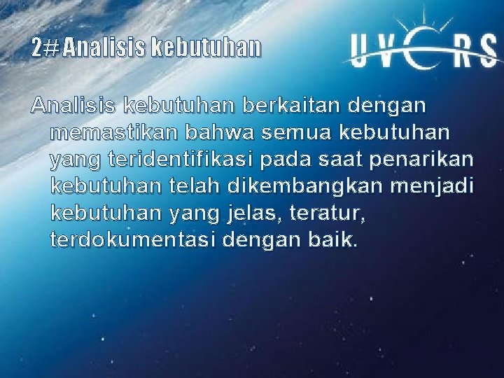 2# Analisis kebutuhan berkaitan dengan memastikan bahwa semua kebutuhan yang teridentifikasi pada saat penarikan