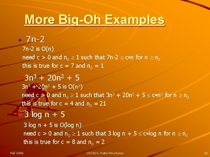 More Big-Oh Examples 7 n-2 is O(n) need c > 0 and n 0 More Big-Oh Examples 7 n-2 is O(n) need c > 0 and n 0