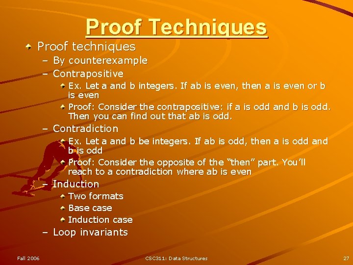 Proof Techniques Proof techniques – By counterexample – Contrapositive Ex. Let a and b Proof Techniques Proof techniques – By counterexample – Contrapositive Ex. Let a and b