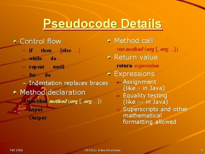 Pseudocode Details Method call Control flow – – – if … then … [else Pseudocode Details Method call Control flow – – – if … then … [else