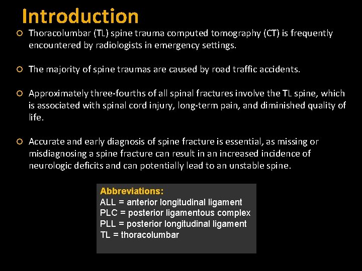 Introduction Thoracolumbar (TL) spine trauma computed tomography (CT) is frequently encountered by radiologists in