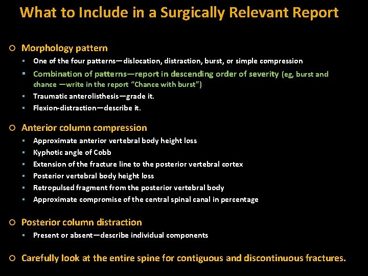 What to Include in a Surgically Relevant Report Morphology pattern One of the four