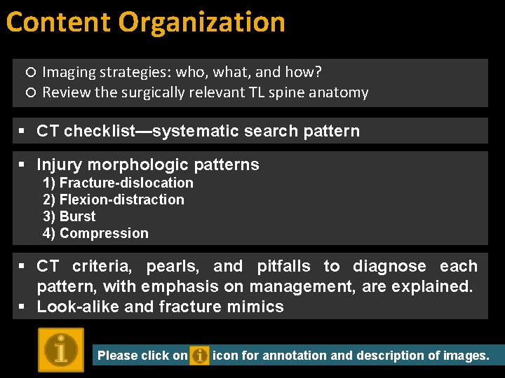 Content Organization Imaging strategies: who, what, and how? Review the surgically relevant TL spine