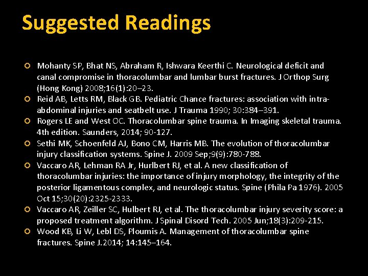 Suggested Readings Mohanty SP, Bhat NS, Abraham R, Ishwara Keerthi C. Neurological deficit and